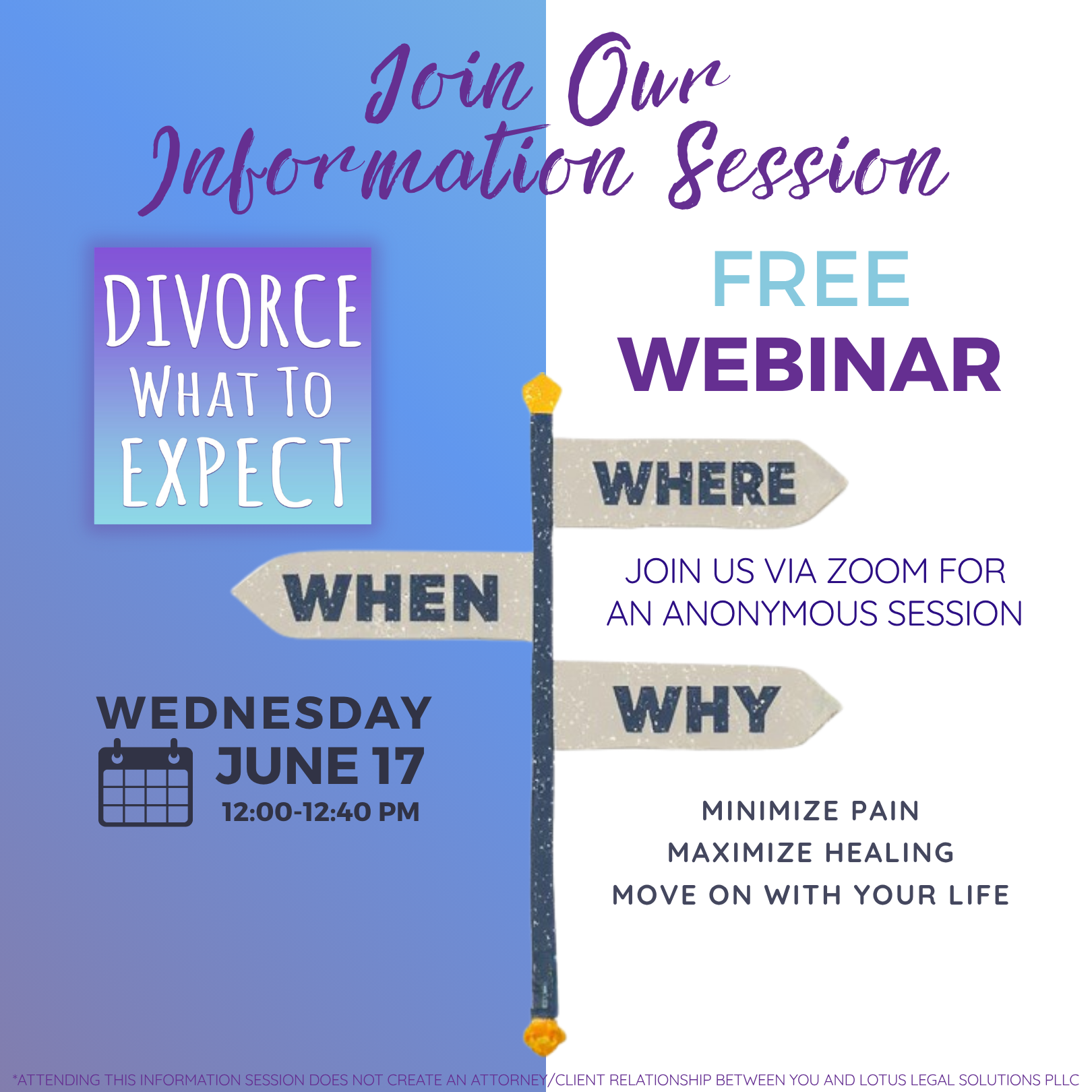 A graphic containing information about Lotus Legal Solutions upcoming free informational webinar about divorce. Occurring Wednesday, June 17 th from 12-12:40 pm.